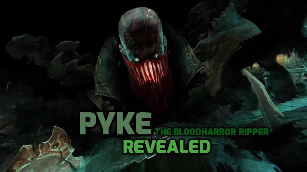 Pyke Revealed